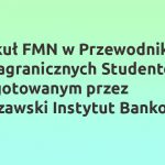 Artykuł FMN w Przewodniku dla Zagranicznych Studentów przygotowanym przez Warszawski Instytut Bankowości